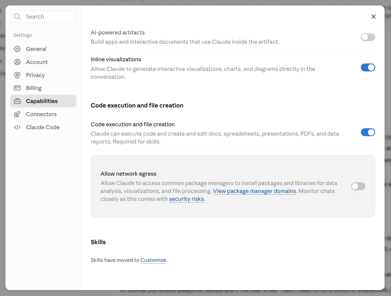Claude Settings, Capabilities tab. The "Code execution and file creation" toggle is switched on, described as: Claude can execute code and create and edit docs, spreadsheets, presentations, PDFs, and data reports. Required for skills. Below it, "Allow network egress" is off. A Skills section underneath reads "Skills have moved to Customize."