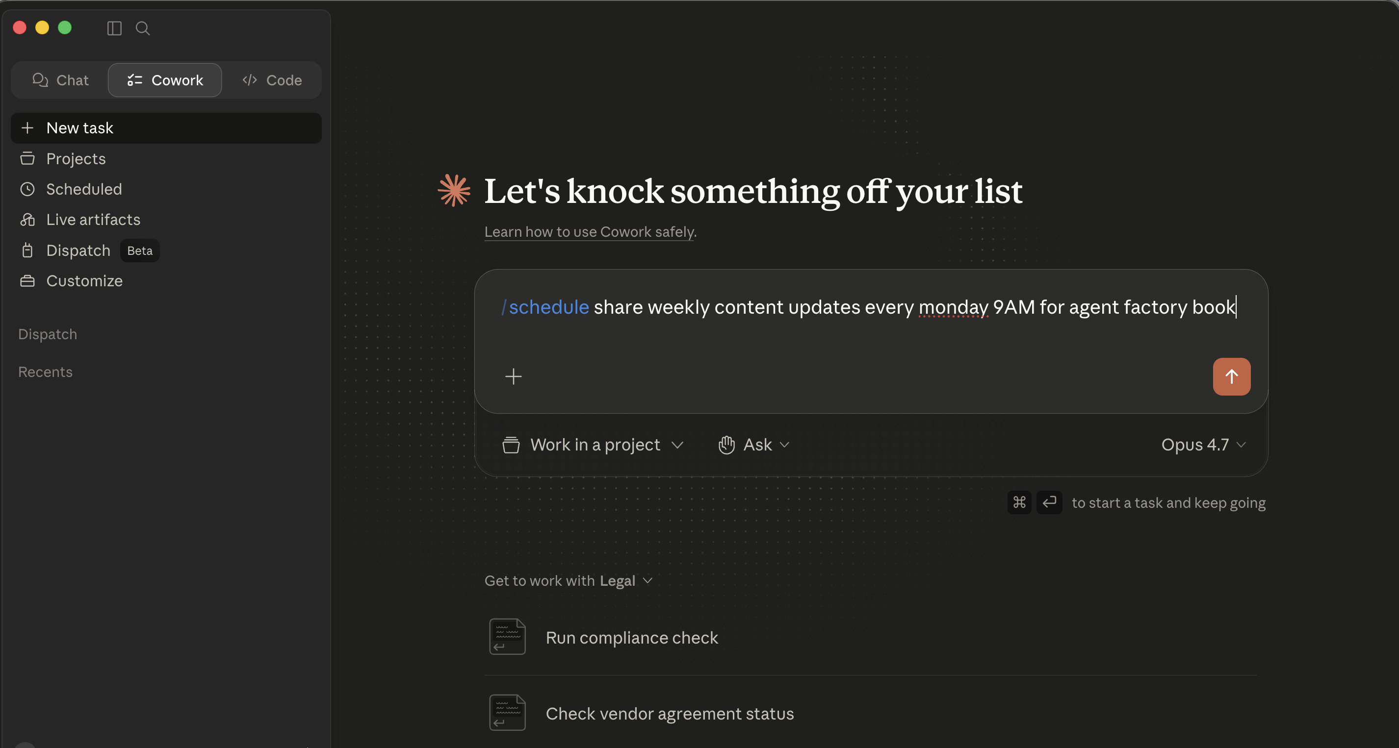 Cowork prompt input with /schedule share weekly content updates every monday 9AM for agent factory book typed in. The /schedule token is highlighted as a recognized slash command