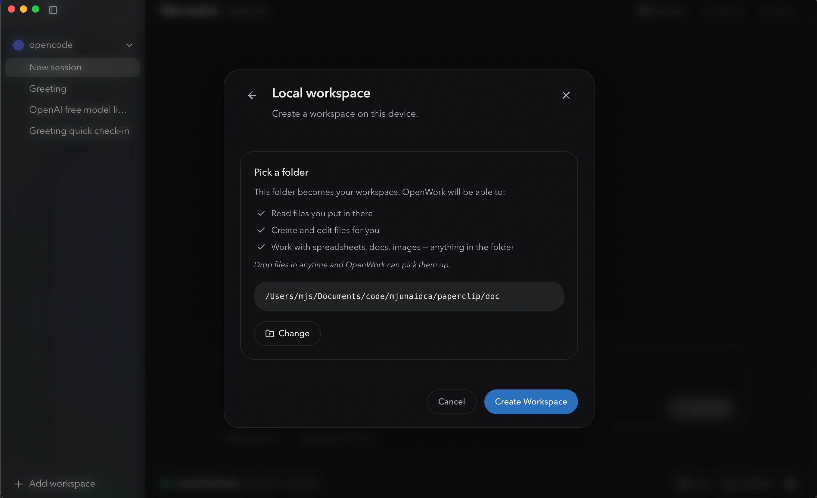 OpenWork's Local workspace folder picker: modal titled "Local workspace, Create a workspace on this device." Section: "Pick a folder. This folder becomes your workspace. OpenWork will be able to: Read files you put in there. Create and edit files for you. Work with spreadsheets, docs, images, anything in the folder. Drop files in anytime and OpenWork can pick them up." Path field showing /Users/mjs/Documents/code/mjunaidca/paperclip/doc with a Change button. Cancel and Create Workspace buttons at the bottom