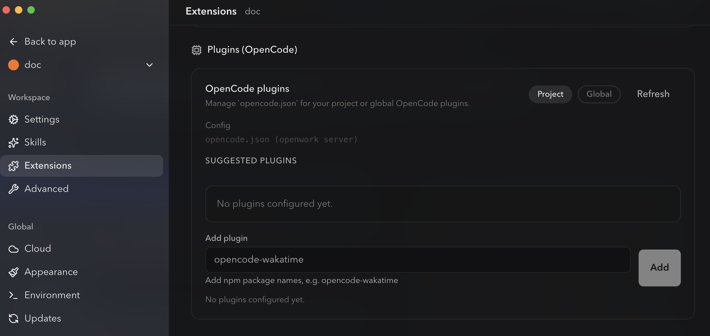 OpenWork's Settings → Extensions → Plugins (OpenCode) section. Left sidebar: Workspace (Settings / Skills / Extensions selected / Advanced) and Global (Cloud / Appearance / Environment / Updates). Main panel header: "Extensions" with a sub-header "Plugins (OpenCode)". Section description: "OpenCode plugins: Manage .opencode.json for your project or global OpenCode plugins." Config note: "opencode.json (openwork-server)". Tabs in the top-right of the section: Project / Global / Refresh. SUGGESTED PLUGINS panel reads "No plugins configured yet." Below: "Add plugin" input field with placeholder "opencode-wakatime" and an "Add" button to the right. Helper text: "Add npm package names, e.g. opencode-wakatime." Below: "No plugins configured yet."